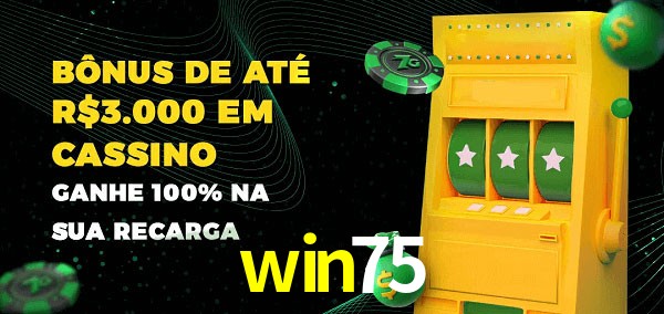 win75 melhor bônus de depósito
